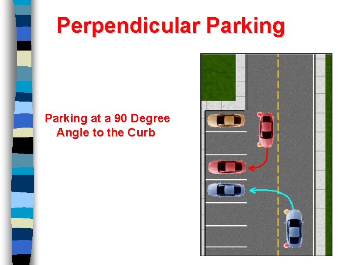 Perpendicular Parking at a 90 Degree Angle to the Curb 