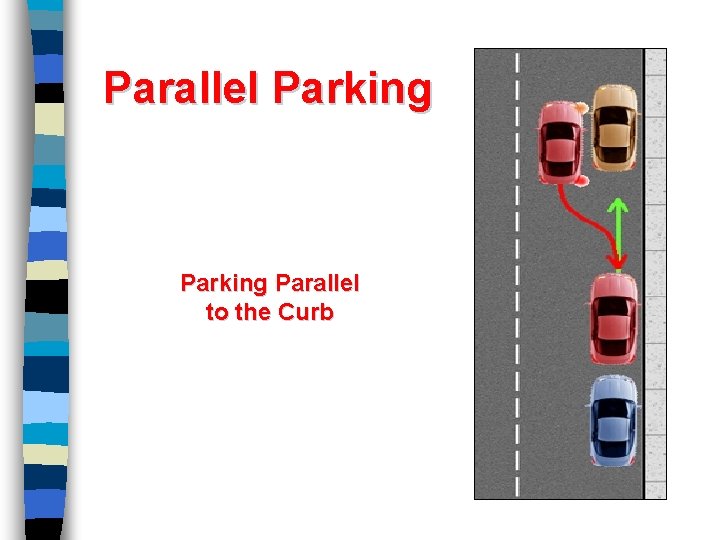 Parallel Parking Parallel to the Curb 