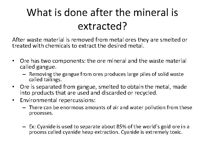 What is done after the mineral is extracted? After waste material is removed from