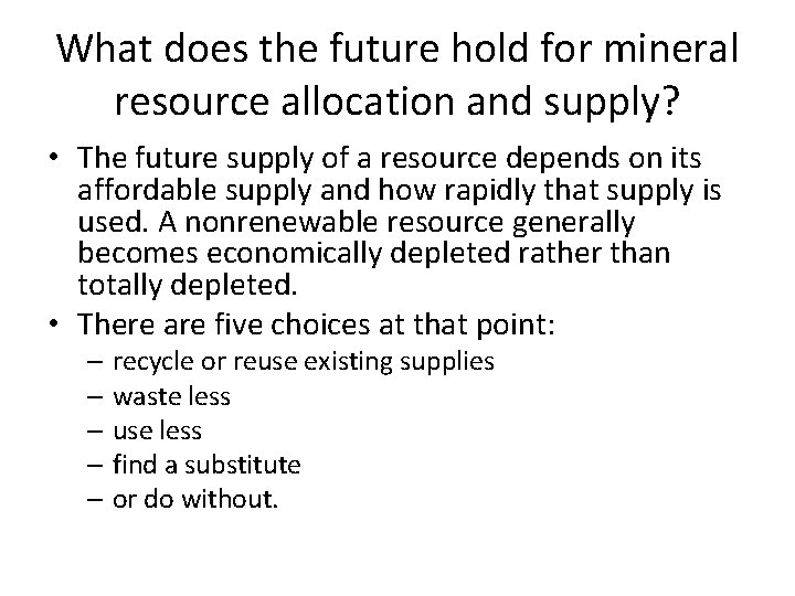What does the future hold for mineral resource allocation and supply? • The future