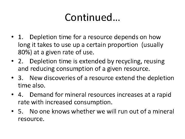 Continued… • 1. Depletion time for a resource depends on how long it takes