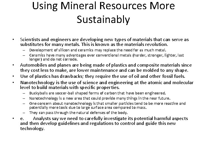 Using Mineral Resources More Sustainably • Scientists and engineers are developing new types of