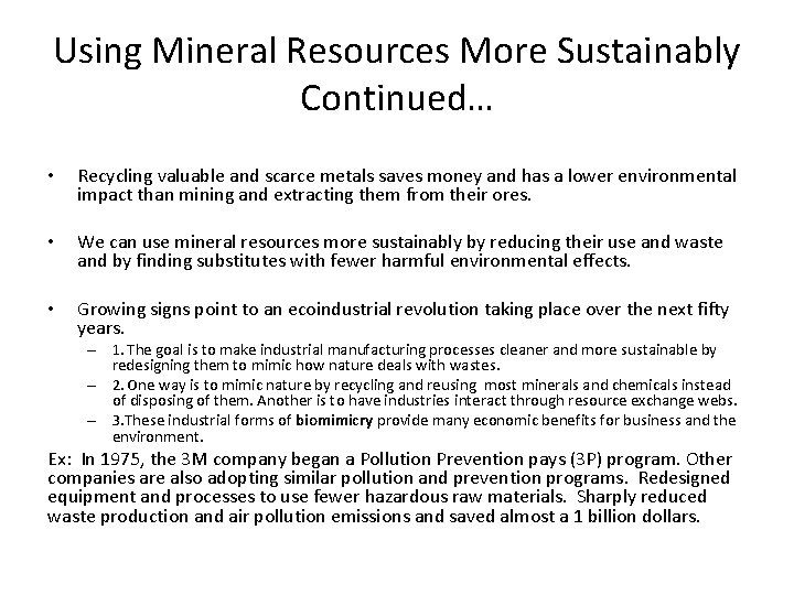 Using Mineral Resources More Sustainably Continued… • Recycling valuable and scarce metals saves money