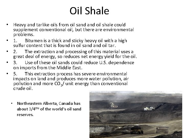 Oil Shale • Heavy and tarlike oils from oil sand oil shale could supplement