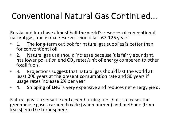 Conventional Natural Gas Continued… Russia and Iran have almost half the world’s reserves of
