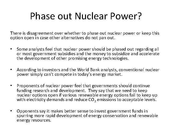 Phase out Nuclear Power? There is disagreement over whether to phase out nuclear power