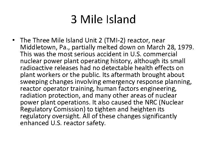 3 Mile Island • The Three Mile Island Unit 2 (TMI-2) reactor, near Middletown,