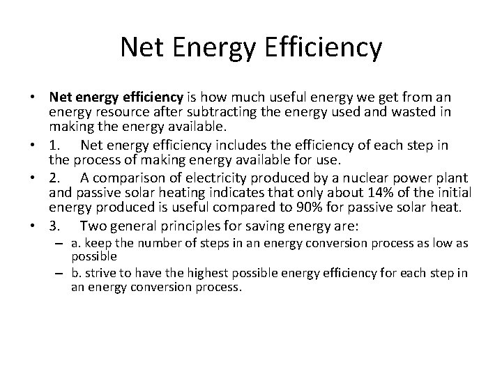 Net Energy Efficiency • Net energy efficiency is how much useful energy we get