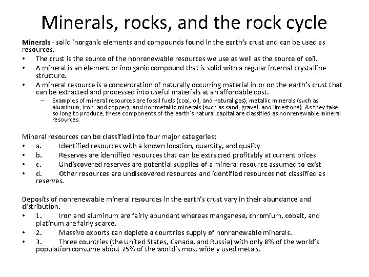 Minerals, rocks, and the rock cycle Minerals - solid inorganic elements and compounds found