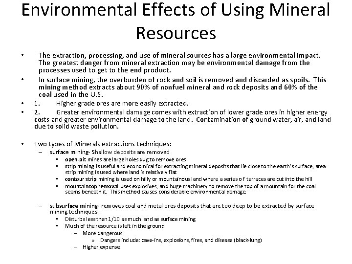 Environmental Effects of Using Mineral Resources • • The extraction, processing, and use of