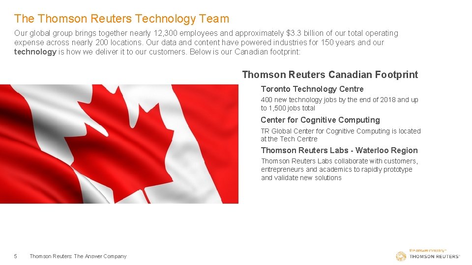 The Thomson Reuters Technology Team Our global group brings together nearly 12, 300 employees