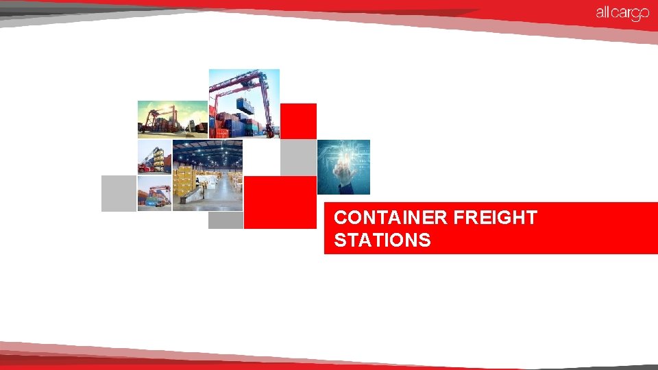 CONTAINER FREIGHT STATIONS 