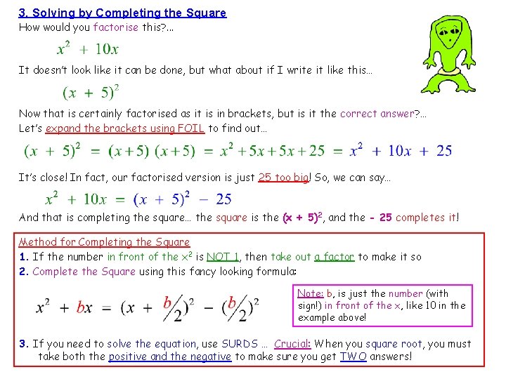 3. Solving by Completing the Square How would you factorise this? . . .