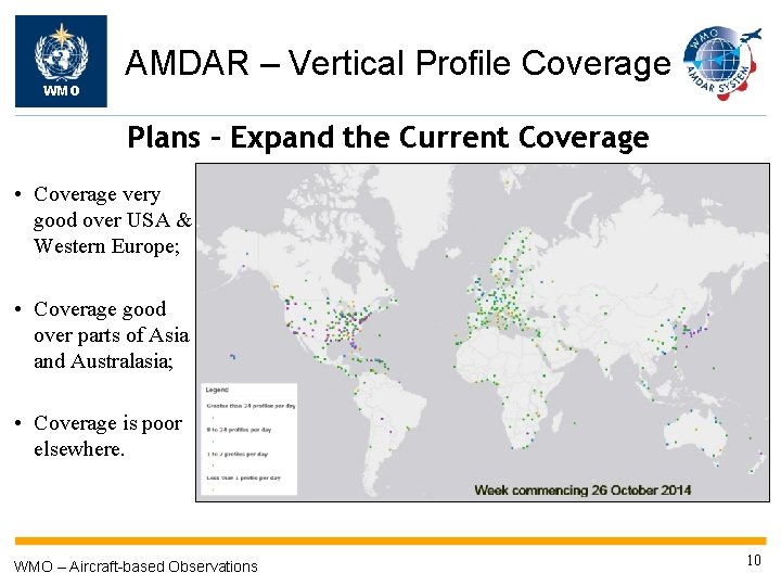 WMO AMDAR – Vertical Profile Coverage Plans – Expand the Current Coverage • Coverage