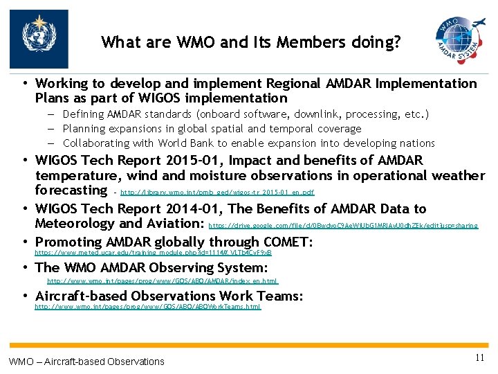 What are WMO and Its Members doing? • Working to develop and implement Regional