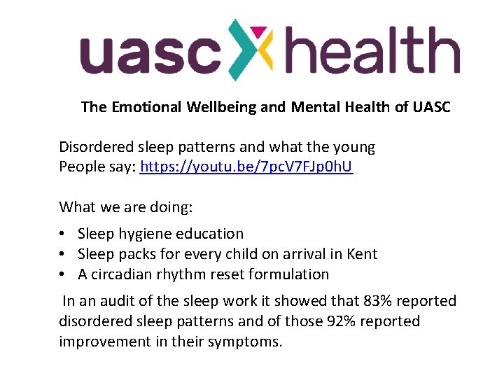 The Emotional Wellbeing and Mental Health of UASC Disordered sleep patterns and what the