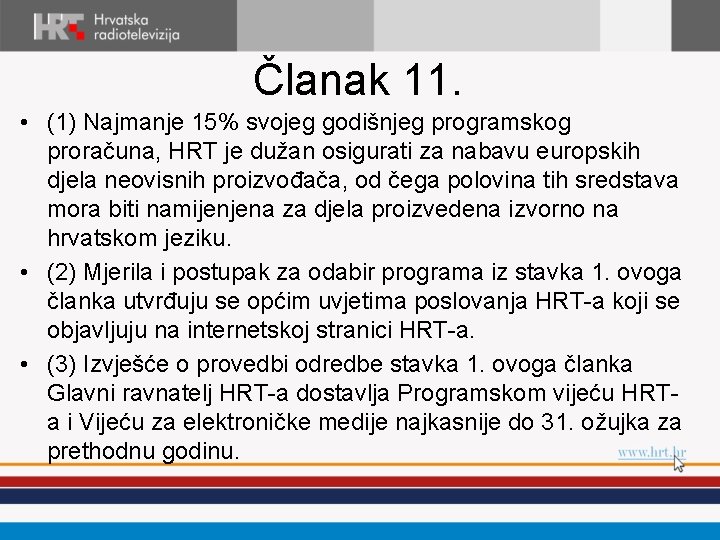 Članak 11. • (1) Najmanje 15% svojeg godišnjeg programskog proračuna, HRT je dužan osigurati