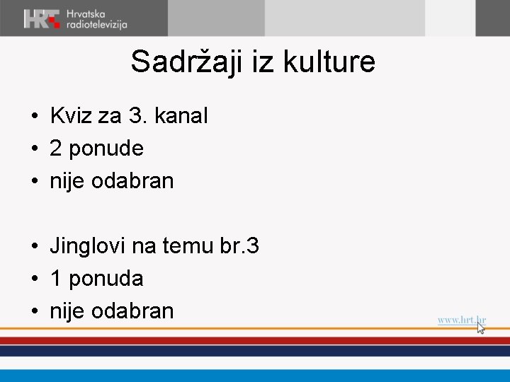 Sadržaji iz kulture • Kviz za 3. kanal • 2 ponude • nije odabran