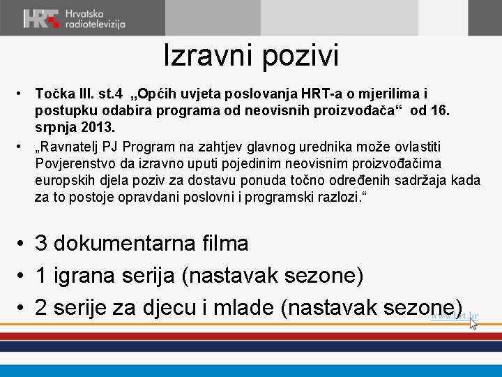 Izravni pozivi • Točka III. st. 4 „Općih uvjeta poslovanja HRT-a o mjerilima i