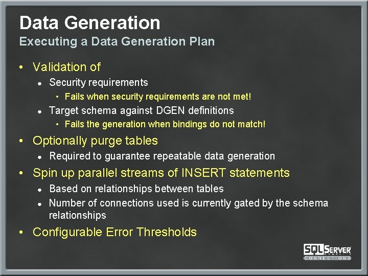 Data Generation Executing a Data Generation Plan • Validation of ● Security requirements •