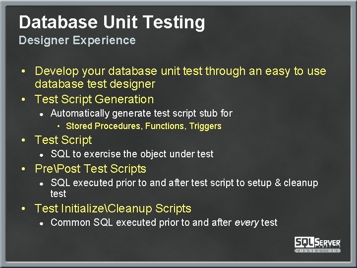 Database Unit Testing Designer Experience • Develop your database unit test through an easy