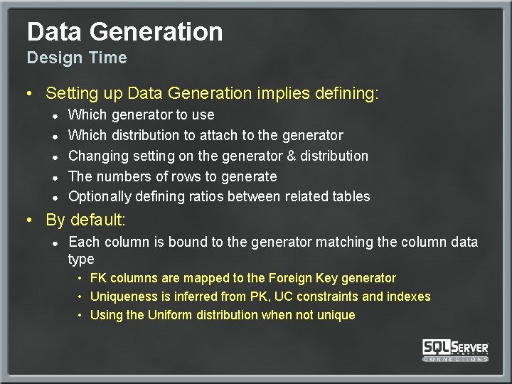 Data Generation Design Time • Setting up Data Generation implies defining: ● ● ●