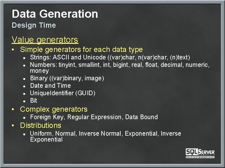 Data Generation Design Time Value generators • Simple generators for each data type ●