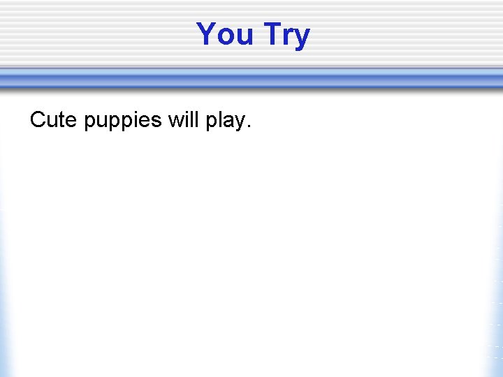 You Try Cute puppies will play. 