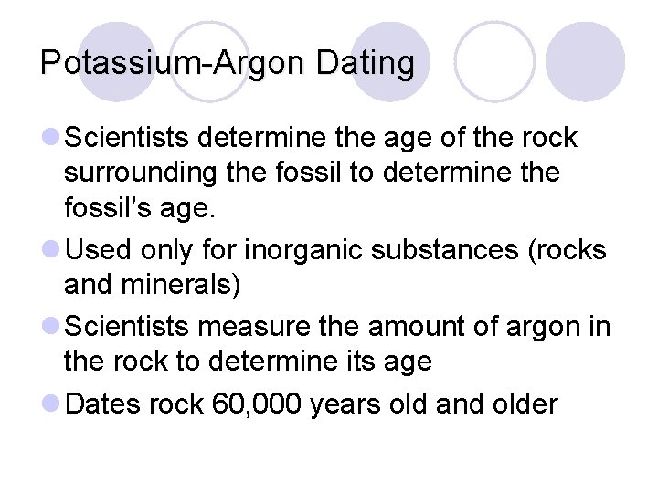 Potassium-Argon Dating l Scientists determine the age of the rock surrounding the fossil to