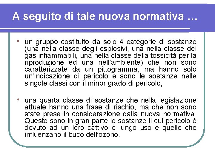 A seguito di tale nuova normativa … • un gruppo costituito da solo 4