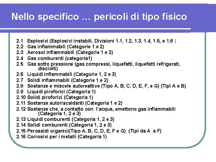 Nello specifico … pericoli di tipo fisico 2. 1 2. 2 2. 3 2.