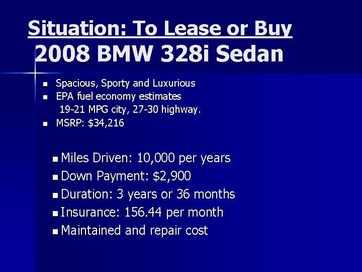 Situation: To Lease or Buy 2008 BMW 328 i Sedan n Spacious, Sporty and