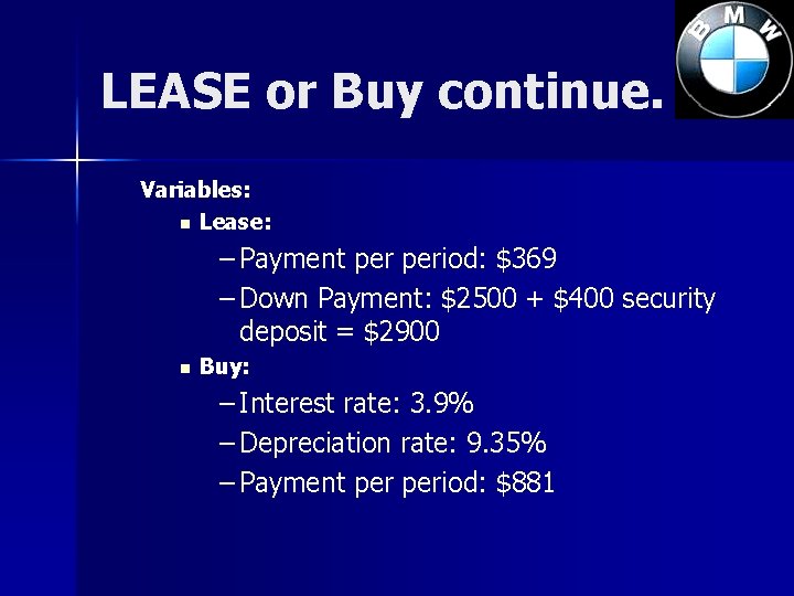 LEASE or Buy continue. Variables: n Lease: – Payment period: $369 – Down Payment: