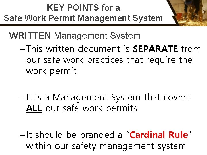 KEY POINTS for a Safe Work Permit Management System WRITTEN Management System – This