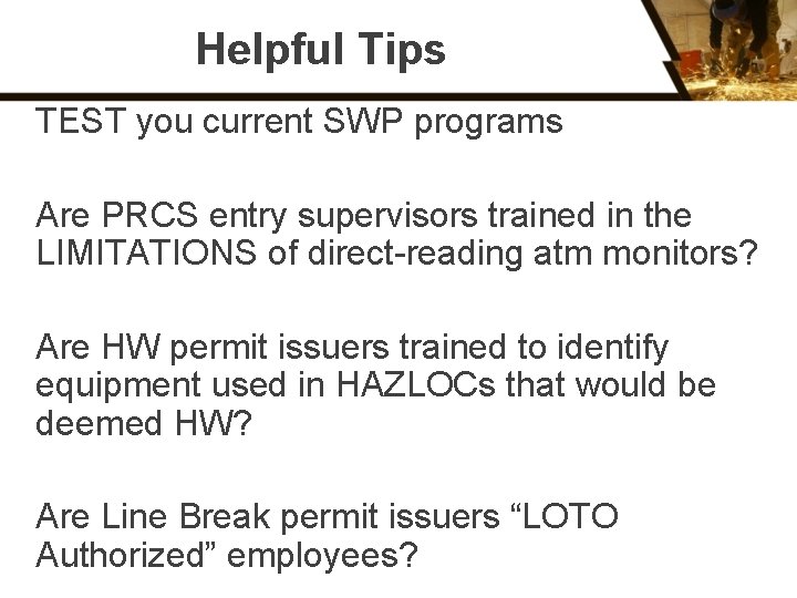 Helpful Tips TEST you current SWP programs Are PRCS entry supervisors trained in the