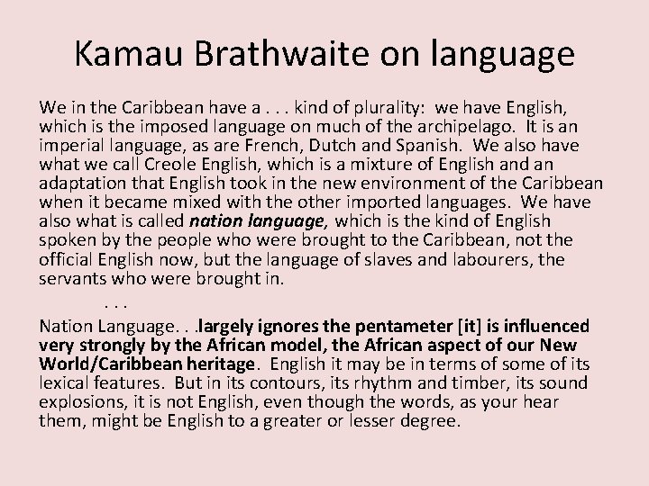 Kamau Brathwaite on language We in the Caribbean have a. . . kind of