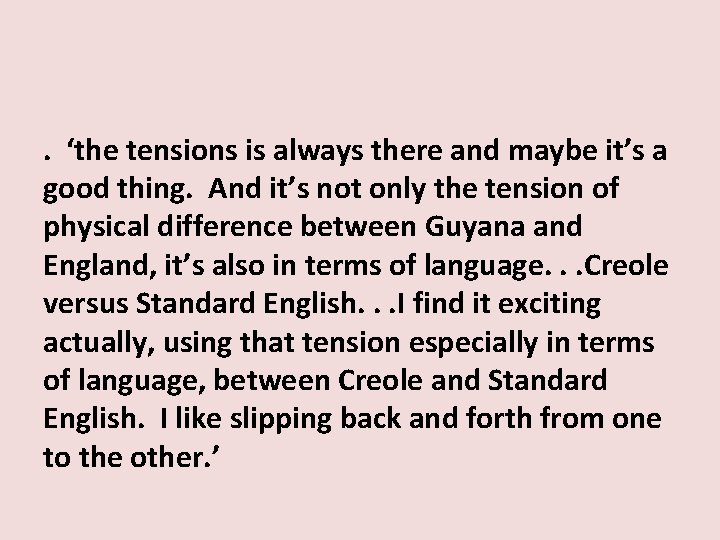 . ‘the tensions is always there and maybe it’s a good thing. And it’s
