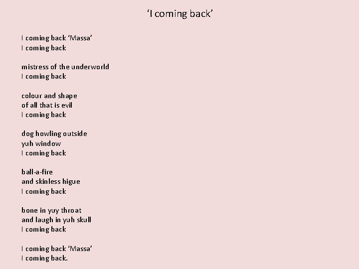 ‘I coming back’ I coming back ‘Massa’ I coming back mistress of the underworld