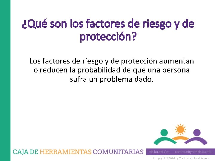 ¿Qué son los factores de riesgo y de protección? Los factores de riesgo y