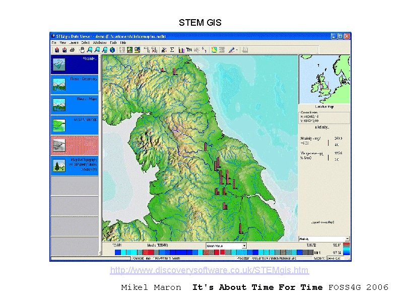 STEM GIS http: //www. discoverysoftware. co. uk/STEMgis. htm Mikel Maron It's About Time For