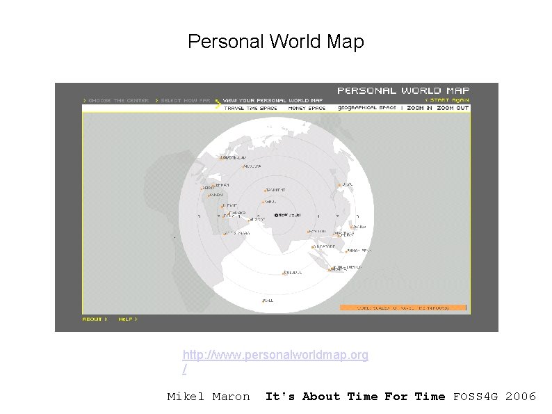 Personal World Map http: //www. personalworldmap. org / Mikel Maron It's About Time For