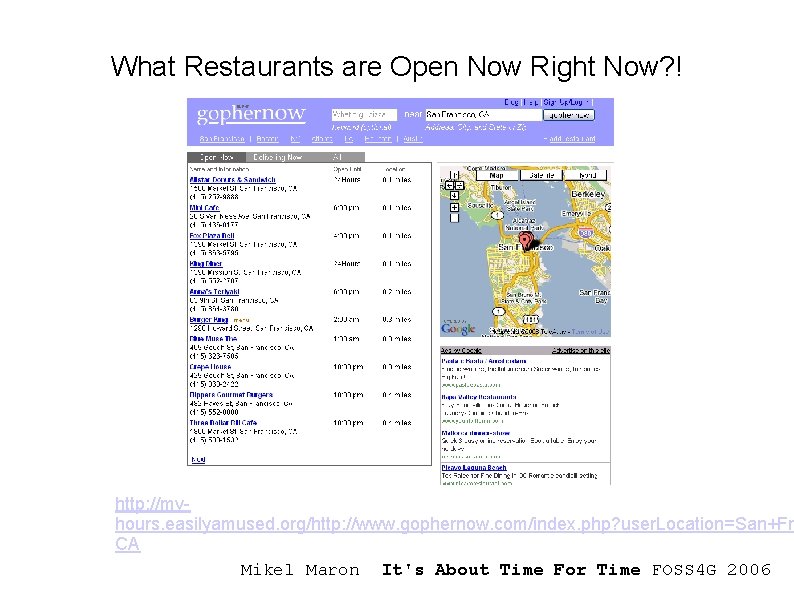 What Restaurants are Open Now Right Now? ! http: //mvhours. easilyamused. org/http: //www. gophernow.