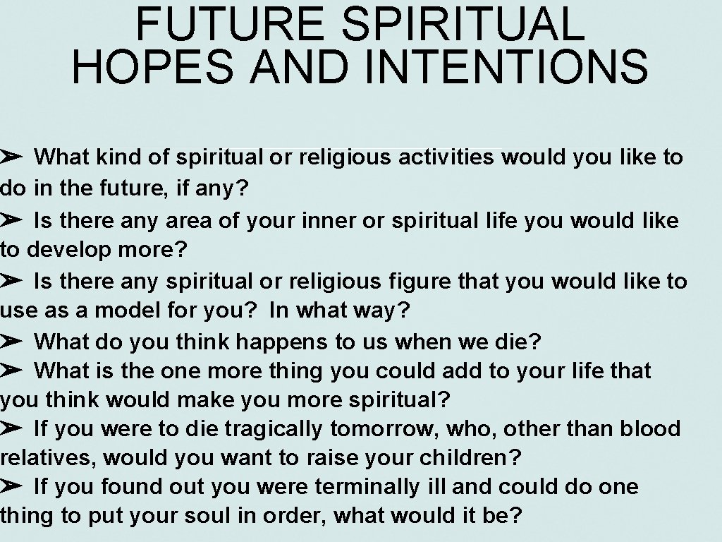 FUTURE SPIRITUAL HOPES AND INTENTIONS ➢ What kind of spiritual or religious activities would