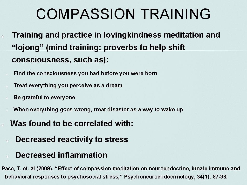 COMPASSION TRAINING Training and practice in lovingkindness meditation and “lojong” (mind training: proverbs to