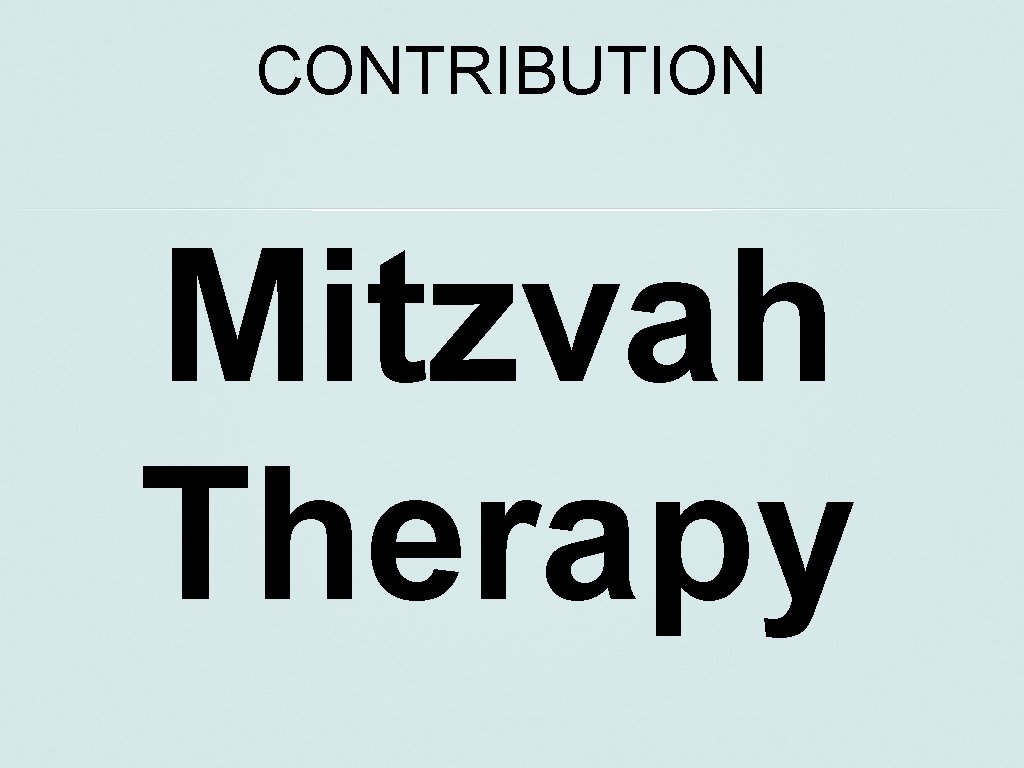 CONTRIBUTION Mitzvah Therapy 