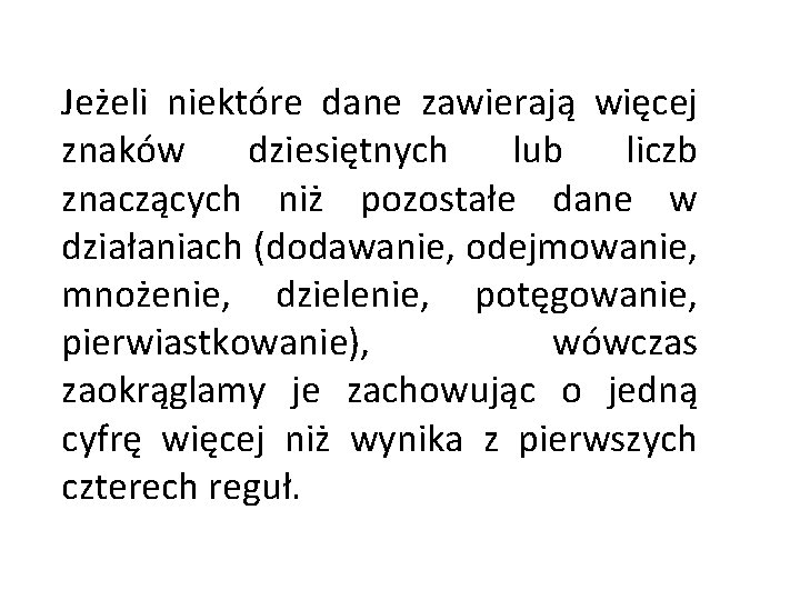 Jeżeli niektóre dane zawierają więcej znaków dziesiętnych lub liczb znaczących niż pozostałe dane w