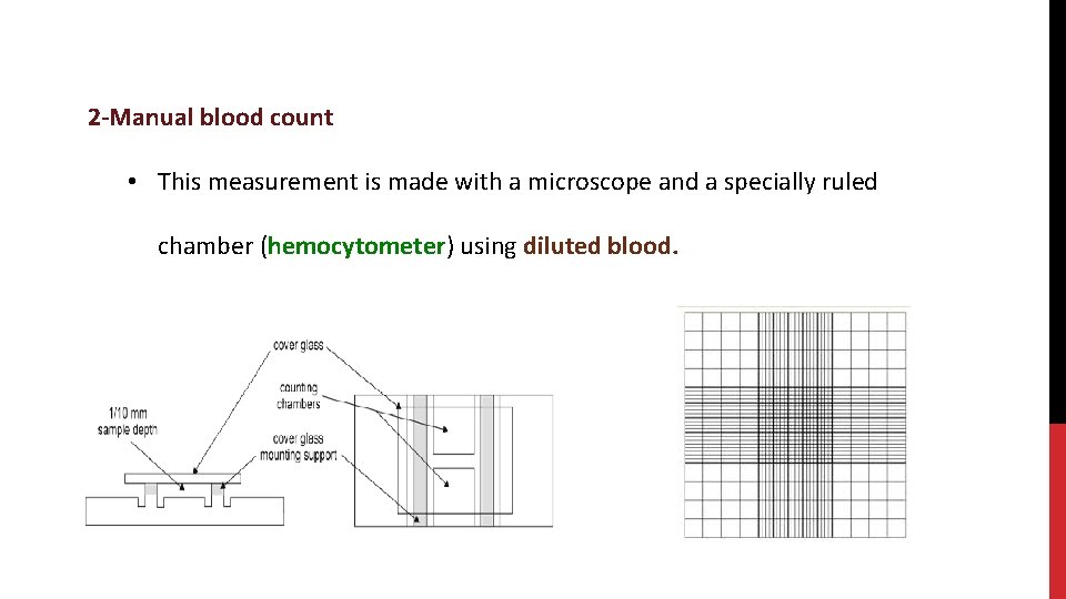 2 -Manual blood count • This measurement is made with a microscope and a