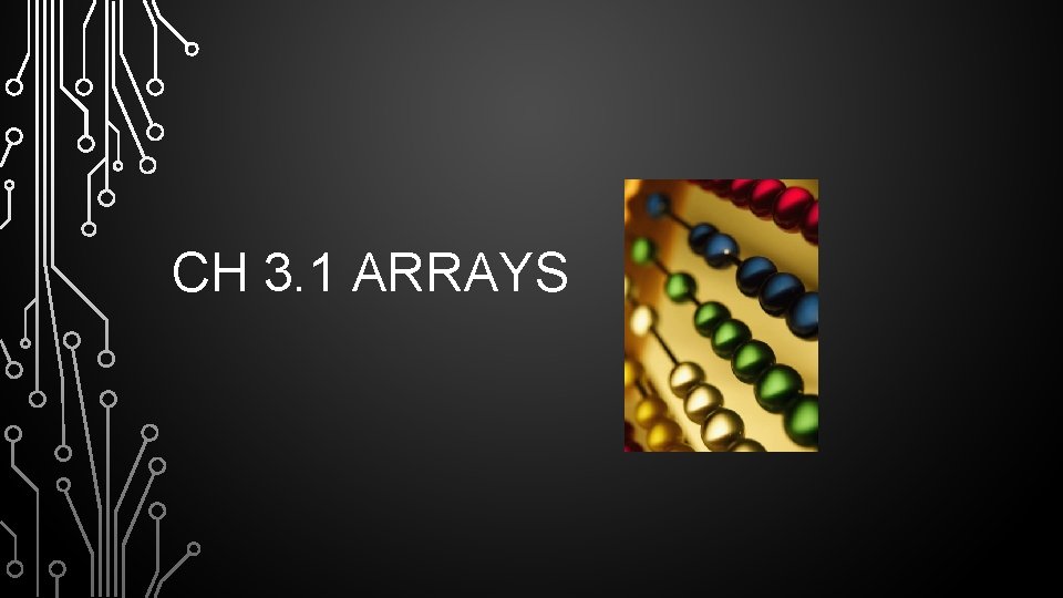 CH 3. 1 ARRAYS 