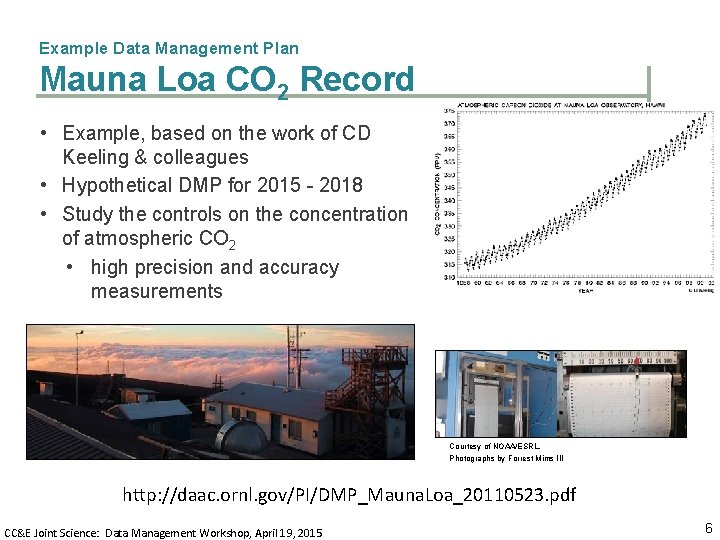 Example Data Management Plan Mauna Loa CO 2 Record • Example, based on the
