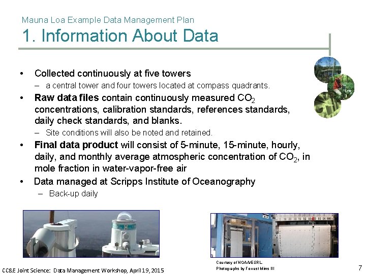 Mauna Loa Example Data Management Plan 1. Information About Data • Collected continuously at